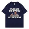 Смешные футболки с графическим принтом Маркуса Рюля Muss Ned Schmecke Muss Wirke Футболка Унисекс Мода Летние футболки Streetwear