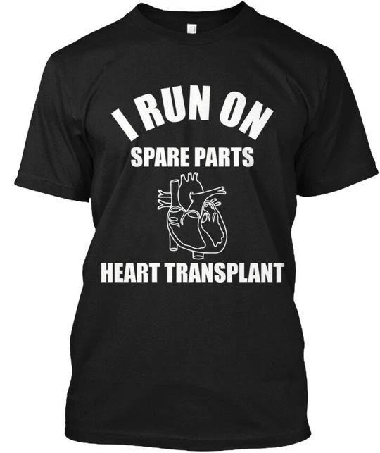 I Run On Spare Parts Heart Transplant - T shirt Made in the USA Size S to 5XL