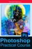 Книга Photoshop Practical Course : Accelerated Initiation To Image Design and Editing