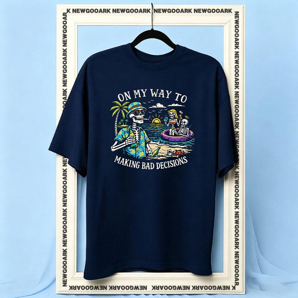 On My Way to Making Bad Decisions vintage Skull holiday tshirt Women Unisex Casual cotton printed t shirts Adult Oneck summer