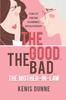 Книга The Good, the Bad, the Mother-in-Law : Stories of Good and (Alarmingly) Bad Relationships