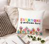 Universal Everyone Is Welcome Here Decorative Throw Pillow Cushion Cover 18x18 Inch Accent Pillowcase for Living Room Home Decor