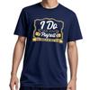 Camiseta I Do Payage Week You Should Be Nice To Me Los Profesionales De La Lista De Pagos De Ee Uu
