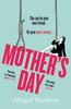 The Mother's Day : Discover a Mother Like No Other In This Compulsive, Page-turning Thriller Book