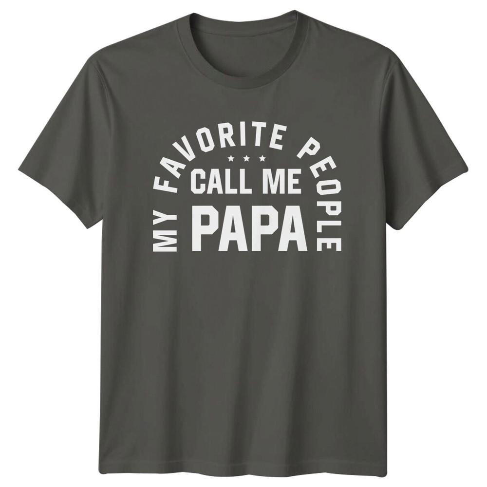 My Favorite People Call Me Papa TShirt Fathers Day Gift a