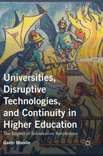 Книга Universities, Disruptive Technologies, and Continuity In Higher Education : The Impact of Information Revolutions