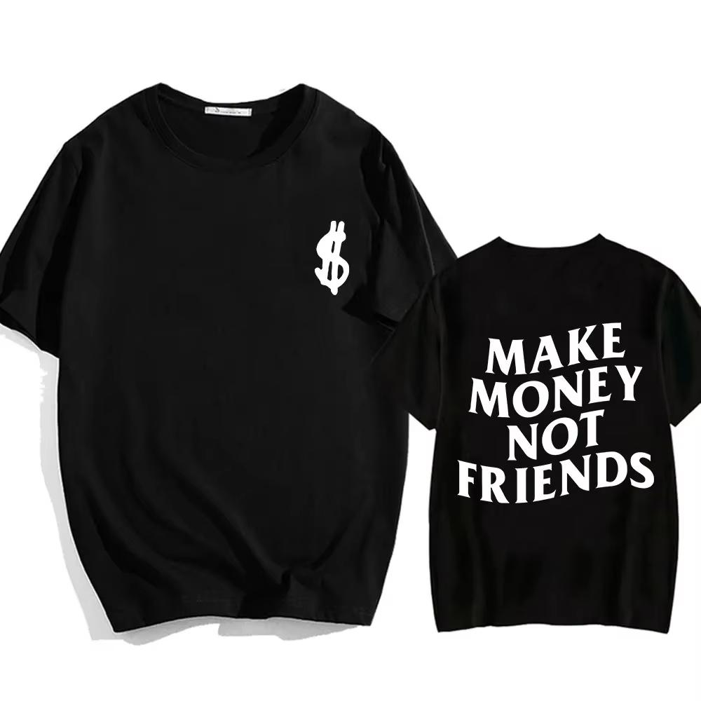 Хлопковые футболки 'Make Money Not Friends' Хип-хоп футболка Streetwear Летние Мужские Женские С коротким рукавом Круглый вырез Хлопковые футболки Унисекс