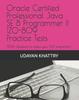 Книга Oracle Certified Professional Java SE 8 Programmer II 1Z0-809 Practice Tests : 500+ Questions To Assess Your OCP Preparation : 2
