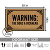 Warning The Dogs a Dickhead Doormat Funny Rubber Bathroom Kitchen Mat Garden Garage Door Floor Mat Non-Slip Carpet Rug Entrance