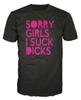 Sorry I Suck Dicks Funny Rude Offensive Joke Gay Lgbt Unisex T-Shirt