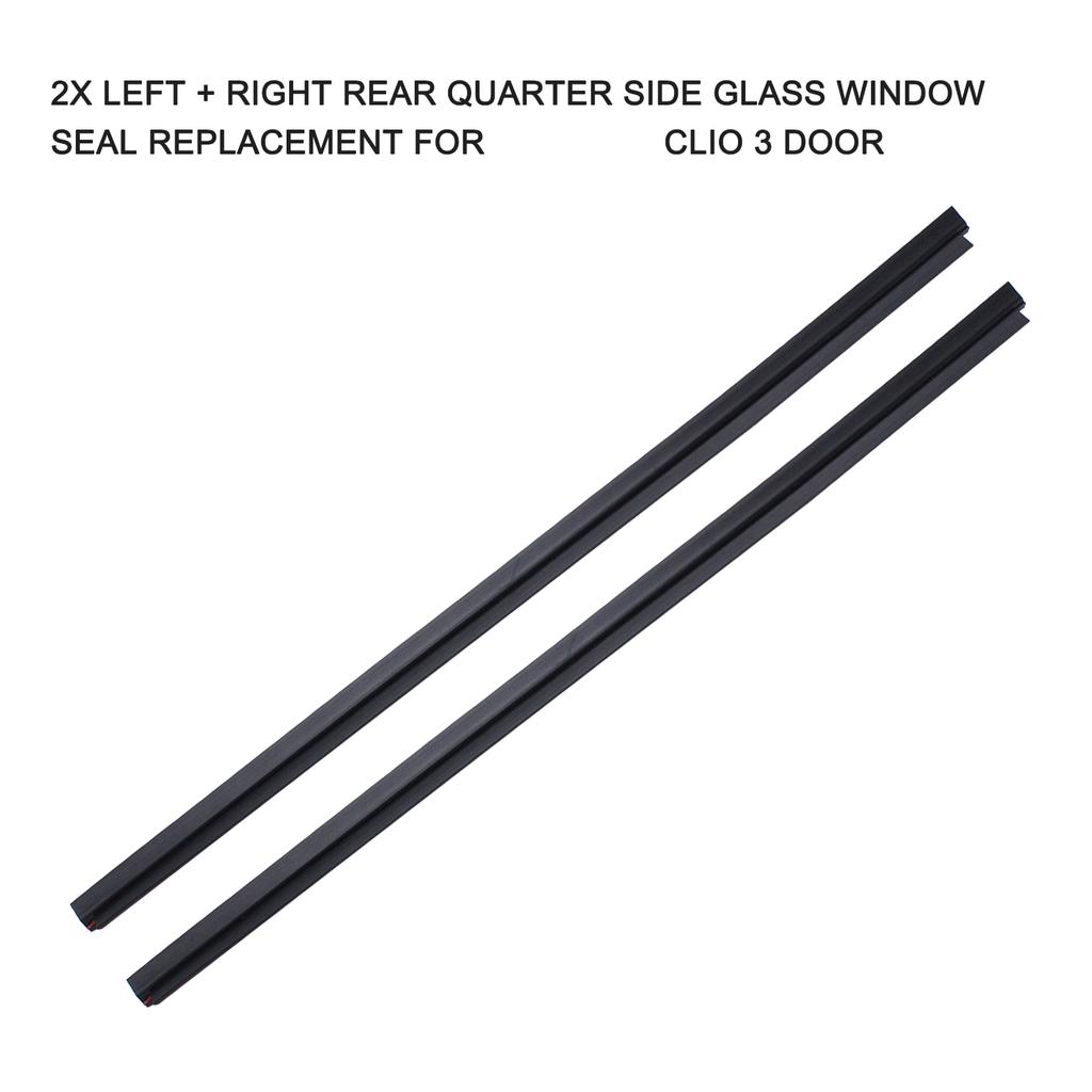 2x Left + Right Rear Quarter Side Glass Window Seal Replacement for Renault Clio 3 Door