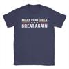 MakeVenezuelaGreatAgain Tee Shirt for Unisex Women Fashion T Shirts  100 Cotton Clothing