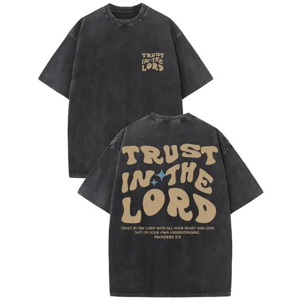 Trust in the Lord Proverbs 3:5 T-Shirt Washed T-Shirt Christian Faith Gift -