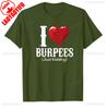 Funny I Love Burpees Just Kidding Burpee Workout Gym Gift TShirt Streetwear Graphic T Shirts Summer Tops Oneck COTTON Tee Tops