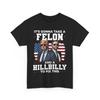 Trump Vance It's Gonna Take A Felon And A Hillbilly To Fix T-Shirt