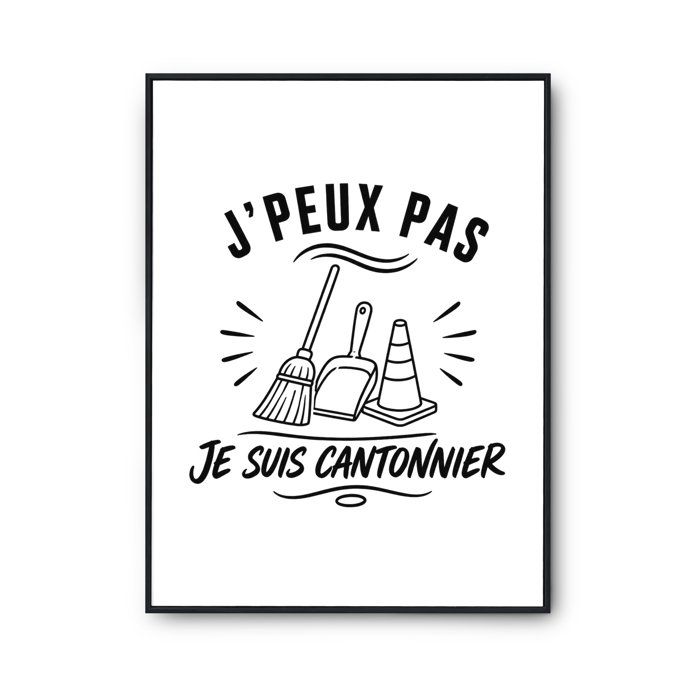 Poster J’peux pas je suis Cantonnier J'peux pas minimaliste | Affiche Papier Photo 310 g Finition Perlée Format Taille A2