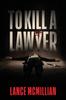 Книга To Kill A Lawyer