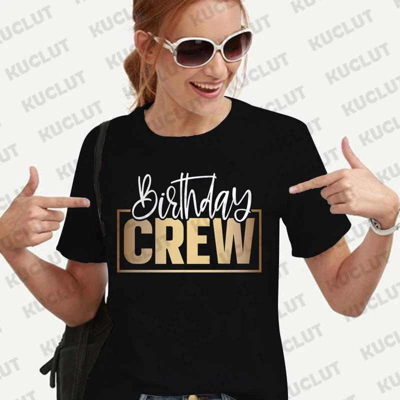 Birthday Crew Women's T Shirts Girls Birthday Queen Party Fashion Hip Hop Clothing Casual Short Sleeve Summer Female Tees Tops