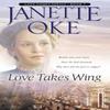 Love Takes Wing by Janette Oke Paperback Book 9780764228544