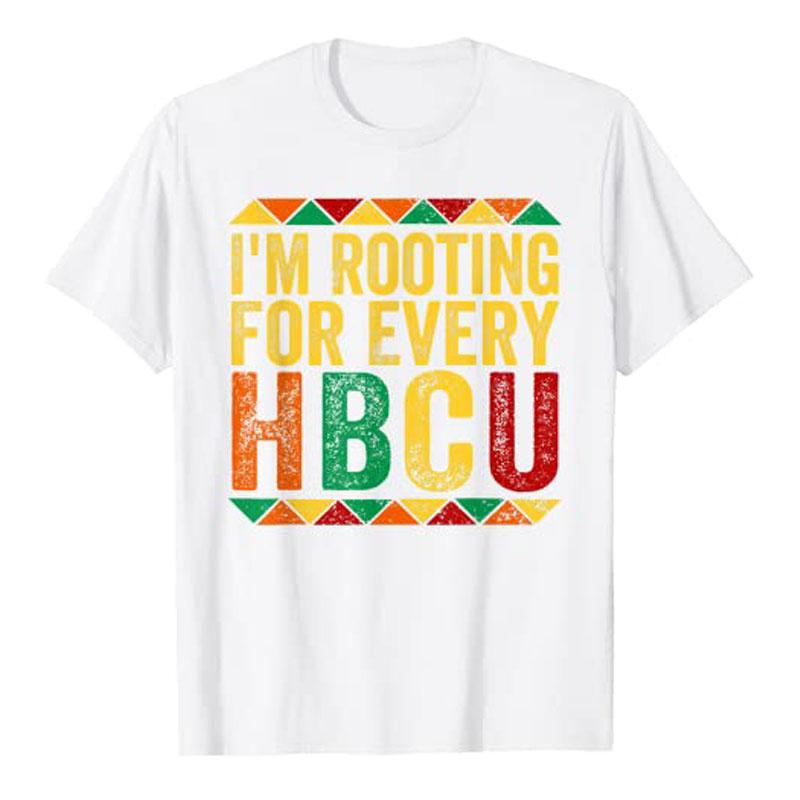 HBCUBlack History Month Im Rooting for Every HBCU TShirt Graphic Tees Tops Best Seller Short Sleeve Blouses Personality Gifts