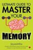 Книга ULTIMATE GUIDE TO MASTER YOUR MEMORY
