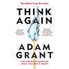 Think Again The Power Of Knowing What You Don't Know Paperback