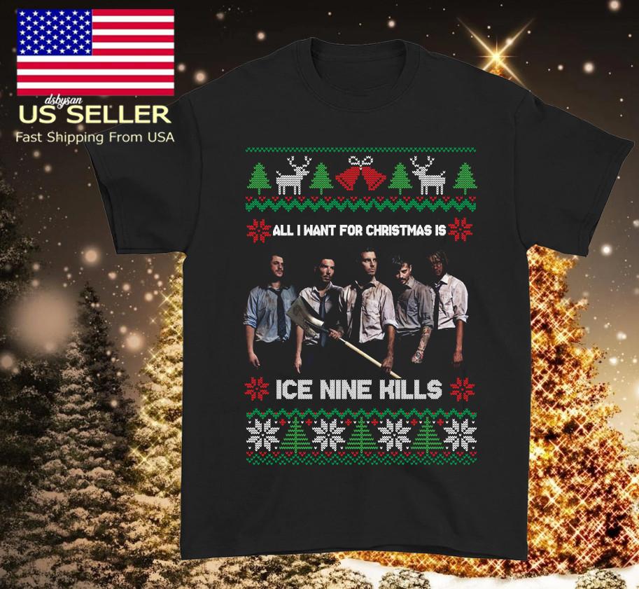 All I want for Christmas is Ice Nine Kills Xmas Black T-shirt S-5Xl XX674
