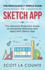 Книга The Ridiculously Simple Guide To Sketch App : The Absolute Beginners Guide To Designing Websites and Apps with Sketch App
