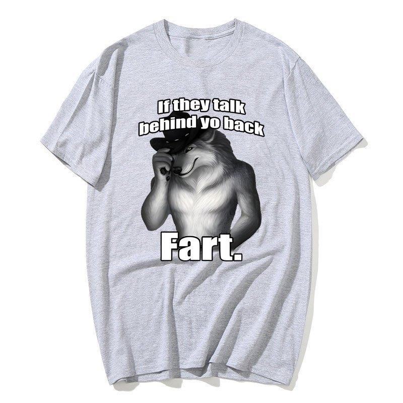 If They Talk Behind Yo Back Fart T-shirts Women Men Silly Animal Mental Health T Shirt Cotton Funny Graphic Printed Tshirt Tops
