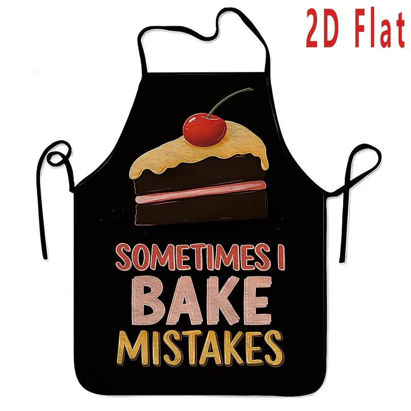 1pc Fun Baking Apron, Printed with "Sometimes I Bake Mistakes" Chocolate Cake Pattern - Reusable, Suitable for Cooking, Baking, Grilling, Gardening, H