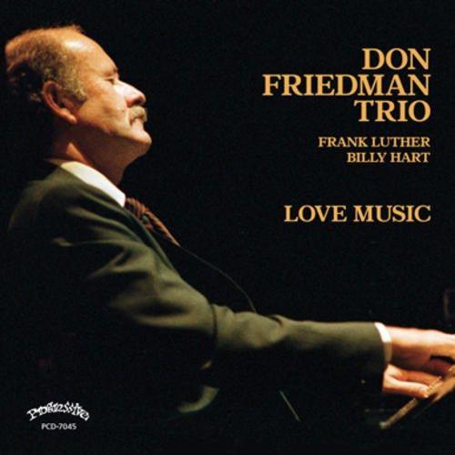 CD DON FRIEDMAN Love Music PCD7045 PROGRESSIVE 2018 US Jazz Used