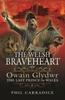 Книга The Welsh Braveheart : Owain Glydwr, The Last Prince of Wales
