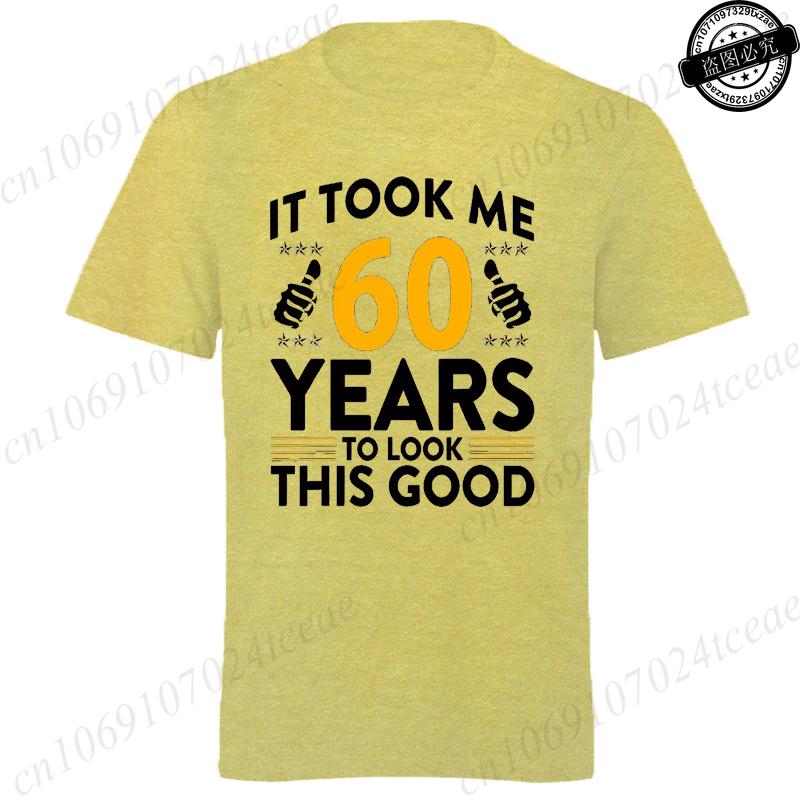 Мне потребовалось 60 лет, чтобы выглядеть так хорошо. Футболки с принтом. Повседневные футболки с коротким рукавом. Футболки для мужчин с принтом к 60-летию. Одежда