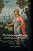 The The Mythological Origins of Renaissance Florence : The City As New Athens, Rome, and Jerusalem Book