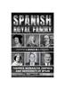 Книга Spanish Royal Family : Thrones, Monarchs, Empires, And Modernity Of Spain