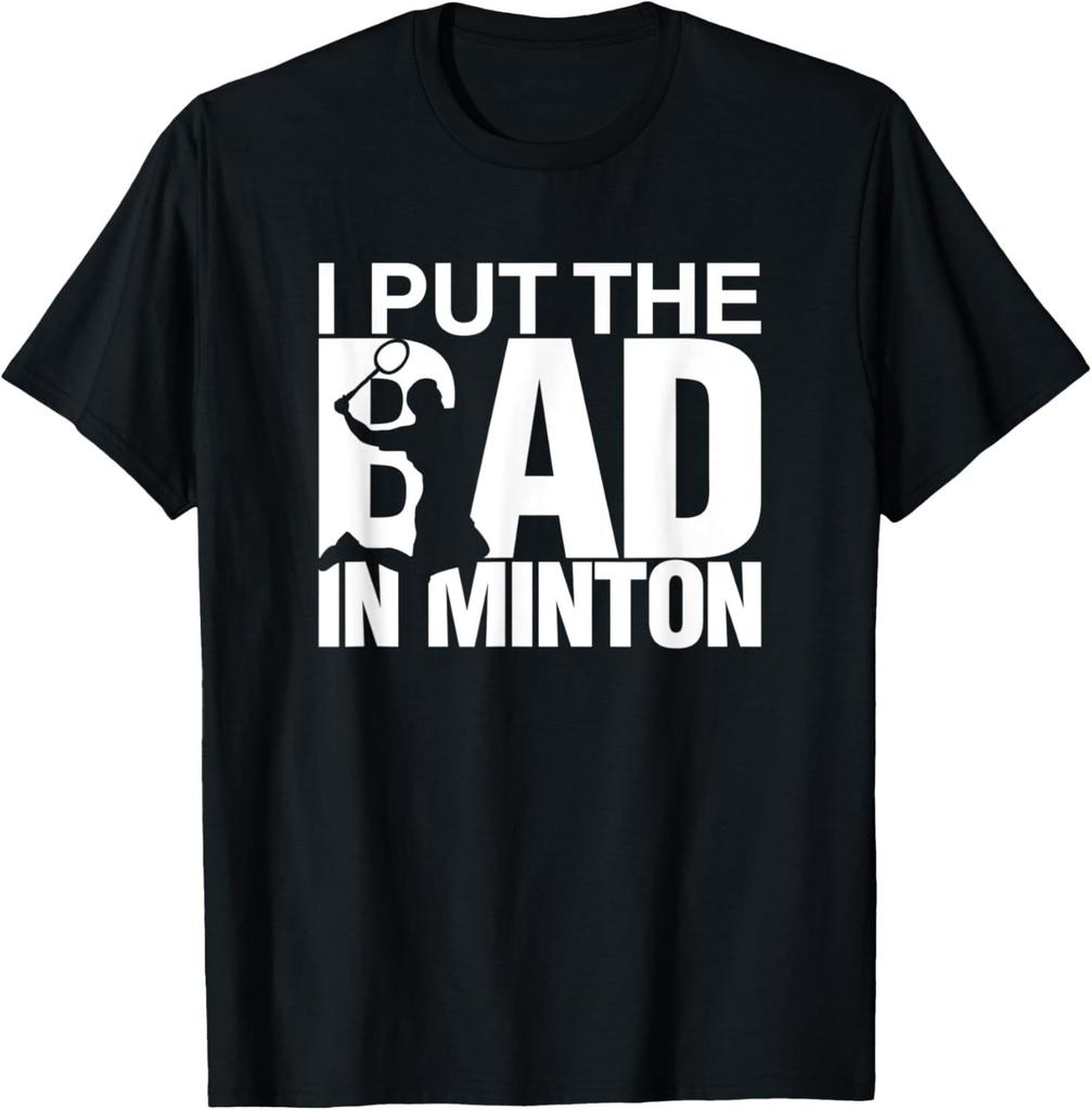 I Put The Bad in Badminton TShirt Badminton Player Tee Cotton Shirts for Men Graphic T Shirts Streetwear Camisas