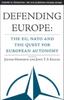 Книга Defending Europe : The EU, NATO, and the Quest for European Autonomy