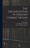 Книга The Organization of Ground Combat Troops