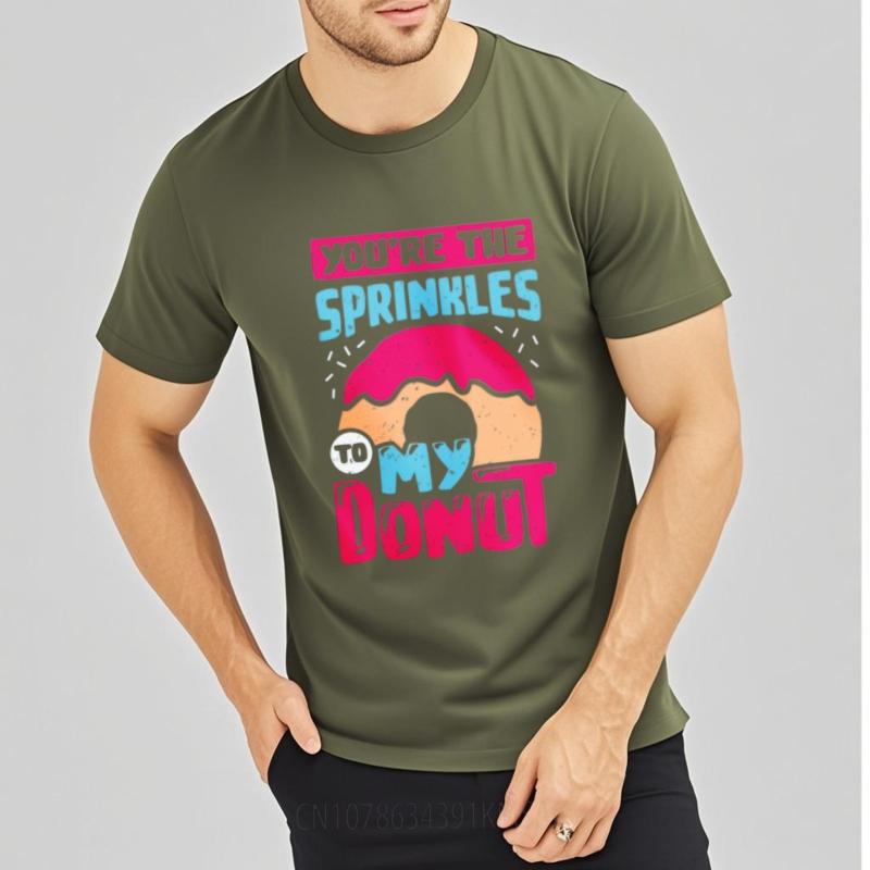 Vintage Short Sleeve Shirt Comfortable For him Crew Neck tshirt Brand Youre The Sprinkles To My Donut Comfort For her Top tees