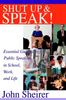 Книга Shut Up and Speak! : Essential Guidelines for Public Speaking In School, Work, and Life