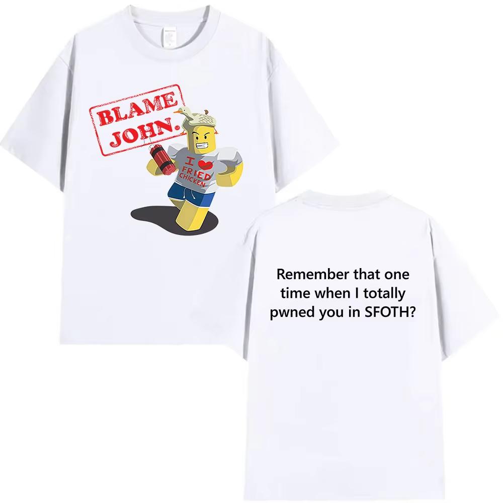 2026 Funny Blame John Meme T Shirt New Shedletsky Forsaken Print Short Sleeve Tshirts Men Women Casual Cotton Tshirt Tops