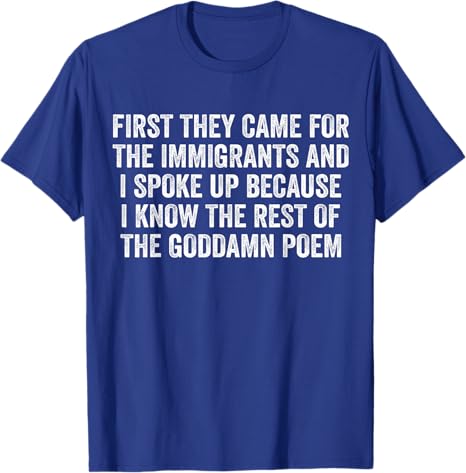 First They Came for The Immigrants I Spoke Up Funny Saying Tee Letters Printed Graphic TShirt Y2k Sarcastic Personality Apparel