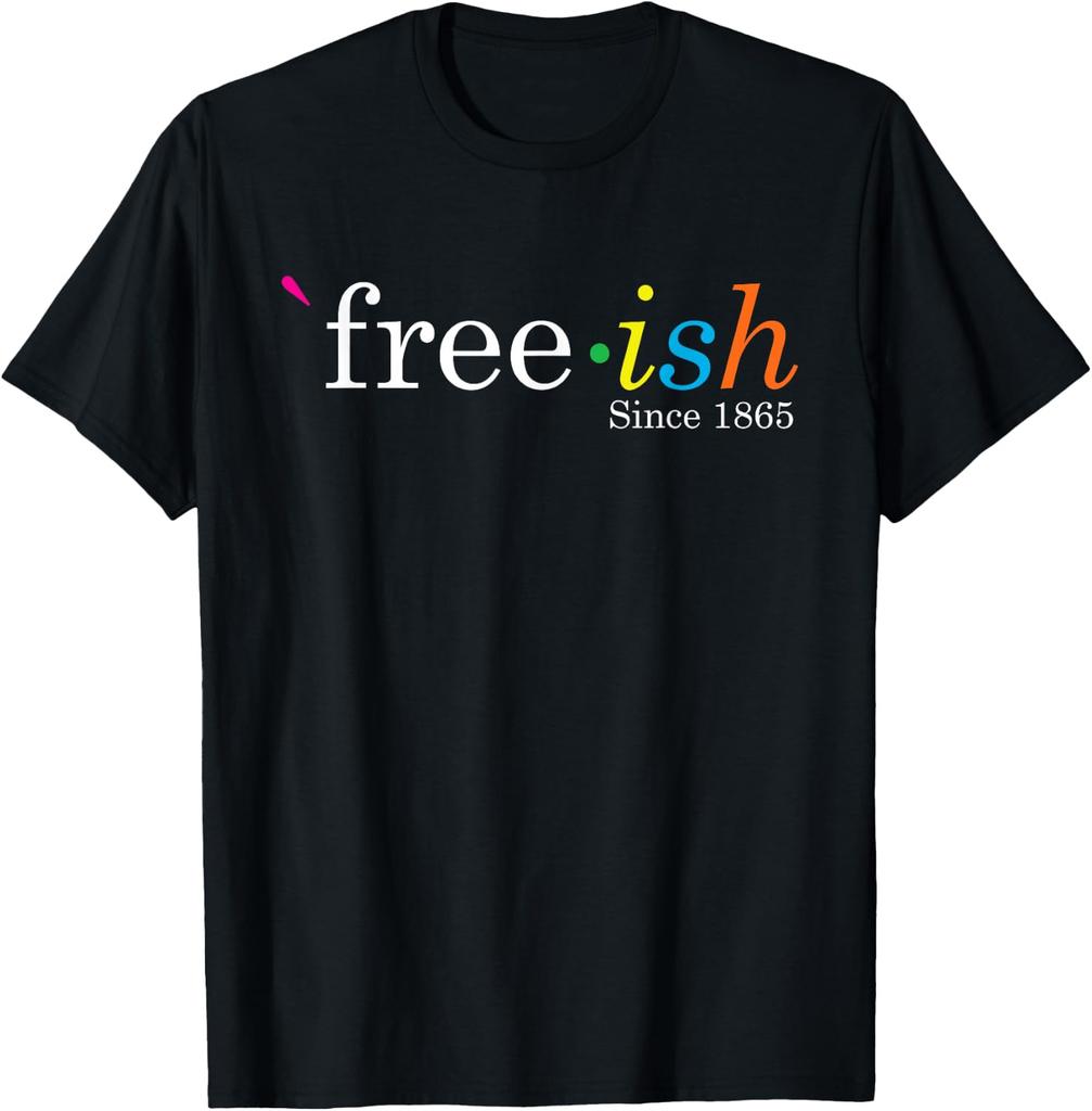 Free-ish Black History Juneteenth Freedom Emancipation T-Shirt