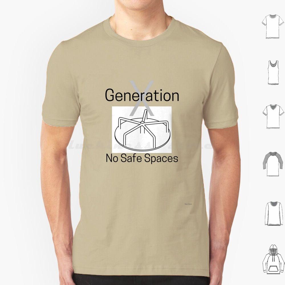 No Safe Spaces T Shirt Big Size 100 Cotton Genx Gen X Generation X Generationx Genxjono Genx Jono Generations Generation 80s