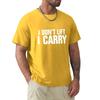 I Don'T Lift, I Carry - White T-Shirt Man Clothes Anime T Shirts Fruit Of The Loom Mens T Shirts