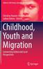 Книга Childhood, Youth and Migration : Connecting Global and Local Perspectives : 12