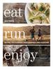 Книга Eat Run Enjoy : Recipes for Running Performance and Pleasure