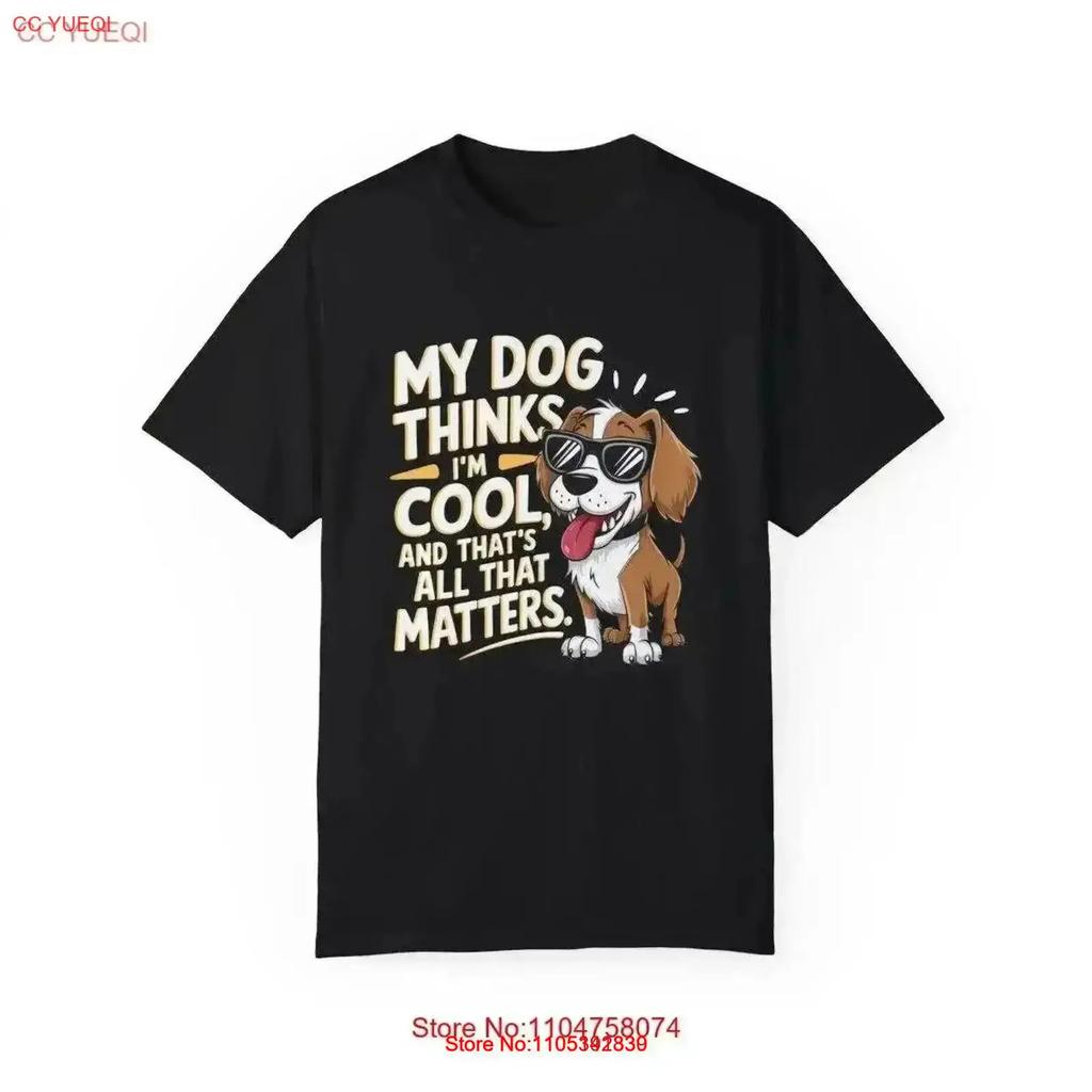 Funny Dog Lover T Shirt My Thinks Im Cool Pet Owner S Birthday Vintage Top For Everyday Wear Breathable Streetwear