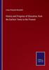 Книга History and Progress of Education, from the Earliest Times To the Present