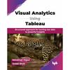 Визуальная аналитика с использованием Tableau: Структурированный подход к преобразованию необработанных данных в ценные выводы
